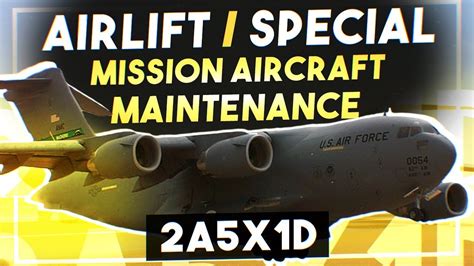 2a5x1d|2A5X1 AIRLIFT/SPECIAL MISSION AIRCRAFT MAINTENANCE。